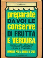 Preparate da voi le conserve difrutta e verdura