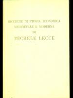 Ricerche di storia economica medioevale e moderna di Michele Lecce