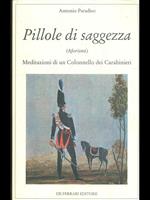 Pillole di saggezza. Aforismi e meditazioni di un colonnello dei carabinieri