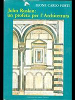 John Ruskin un profeta per l'Architettura