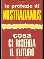 Le profezie di Nostradamus. Cosa ci riserba il futuro