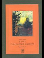 Il sole e un albero in mezzo. Prima edizione. Copia autografata