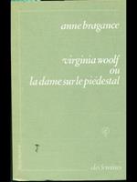 Virginia Woolf ou la dame sur le piédestal