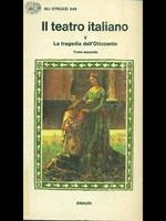 Il teatro italiano. La tragedia dell'Ottocento tomo II