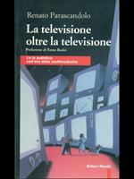 La televisione oltre la televisione. La Tv pubblica nell'era della multimedialità