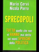 Sprecopoli. Tutto quello che non vi hanno mai detto sugli sprechi della politica