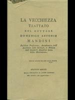 La vecchiezza trattato del dottore Domenico Antonio Mandini