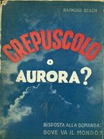 Crepuscolo o aurora?