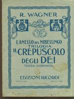 L' anello del Nibelungo trilogia: il crepuscolo degli dei