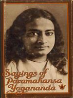 Sayings of Paramahansa Yogananda