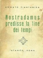 Nostradamus predisse la fine dei tempi