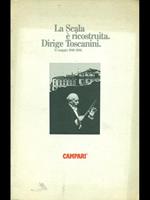 La scala é ricostruita. Dirige Toscanini. 11 maggio 1946-1986