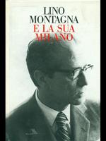 Lino Montagna e la sua Milano