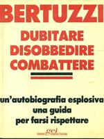 Dubitare disubbedire combattere