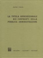 La tutela giurisdizionale nei confronti della Pubblica Amministrazione