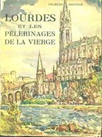 Lourdes et les pelerinages de lavierge