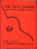 The easy guitar. Pezzi facili di vari autori per chitarra
