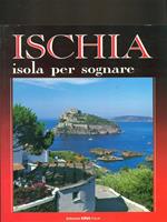 Ischia. Isola per sognare