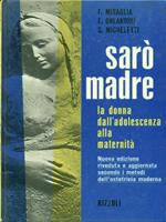 Sarò madre - la donna dall'adolescenza alla maternità