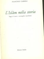 L' islam nella storia. Saggi di storia e storiografia musulmana