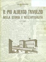 Il Pio Albergo Trivulzio nella storia e nell'attualità