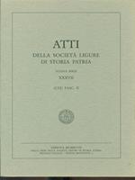 Atti della societa ligure di storia patria. Vol. XXXVII Fasc II