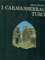 I caravanserragli turchi