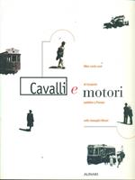 Cavalli e motori. Oltre cento anni di trasporto pubblico a Firenze