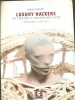 Luxury Hackers dal fordismo al tomfordismoe oltre