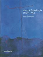 Giorgio Mascherpa (1930-1999). Uomo fra i tempi