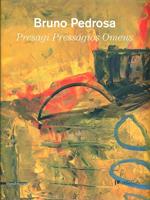 Bruno Pedrosa. Presagi. Catalogo della mostra (Lucca, 4 febbraio-18 marzo 2012). Ediz. italiana, inglese e portoghese