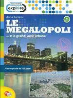 Le megalopoli... E le grandi aree urbane