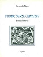 L' uomo senza certezze