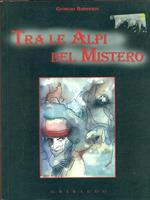 Tra le Alpi del Mistero