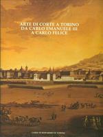 Arte di corte a Torino da Carlo Emanuele III a Carlo Felice