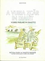 A vuria zcar in dialet. Prima edizione. Copia autografata