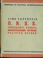 U. R. S. S. Precedenti storici organizzazione interna politica estera