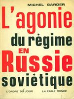 L' agonie du regime en Russie sovietique