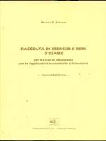 Raccolta di esercizi e temi d'esame per il corso di matematica per le applicazioni economiche e finanziarie