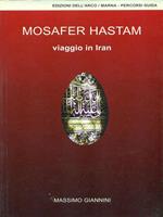 Mosafer Hastam. Viaggio in Iran