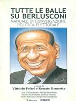 Tutte le balle su Berlusconi