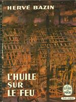 L' huile sur le feu