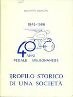 1946-1986 40 Anni Pedale Melegnanese. Profilo Storico Di Una Società