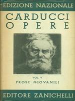 Edizione Nazionale delle opere di Giosue Carducci Volume V Prose giovanili