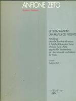 La conservazione: una pratica del presente. Metodologie e tecniche descrittive del restauro di porta Santi Quaranta a Treviso e palazzo Zucco a Feltre...