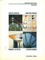 Esperienze di progettazione. adolfo Carozzi. Luciano Grugni. Mandelli & Selva. Martino Perego