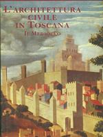 L' architettura civile in Toscana Il Medioevo