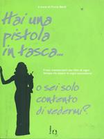 Hai una pistola in tasca... o sei solo contento di vedermi? Frasi memorabili dai film di ogni tempo da usare in ogni occasione