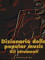 Dizionario della popular music. Gli strumenti