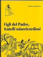 Figli del Pade, fratelli misericordiosi